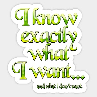 I know exactly what I want - 4 Sticker